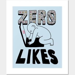 Zero Likes Posters and Art